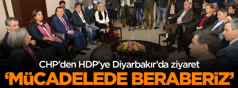 CHP Diyarbakır'da HDP'yi ziyaret etti!