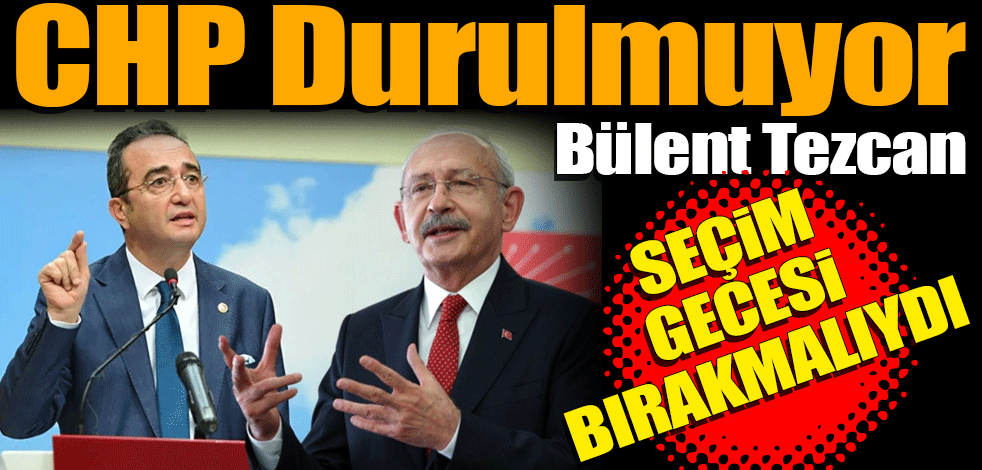 CHP durulmuyor... Bülent Tezcan Sözcü'ye konuştu: Seçim gecesi bırakmalıydı