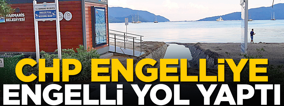 CHP engelliye engelli yol yaptı