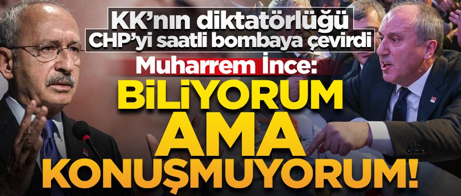 CHP fena karıştı! İnce: Biliyorum ama konuşmuyorum