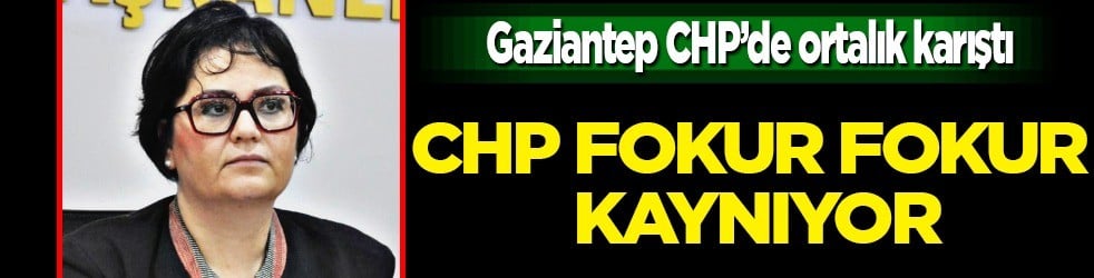 CHP fokur fokur kaynıyor: Ortalık karıştı!