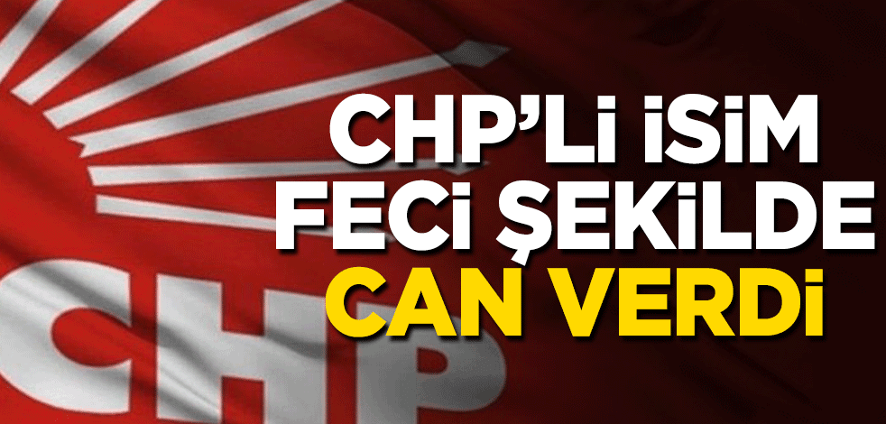 CHP Gençlik Kolları Başkanı Şafak Duman hayatını kaybetti
