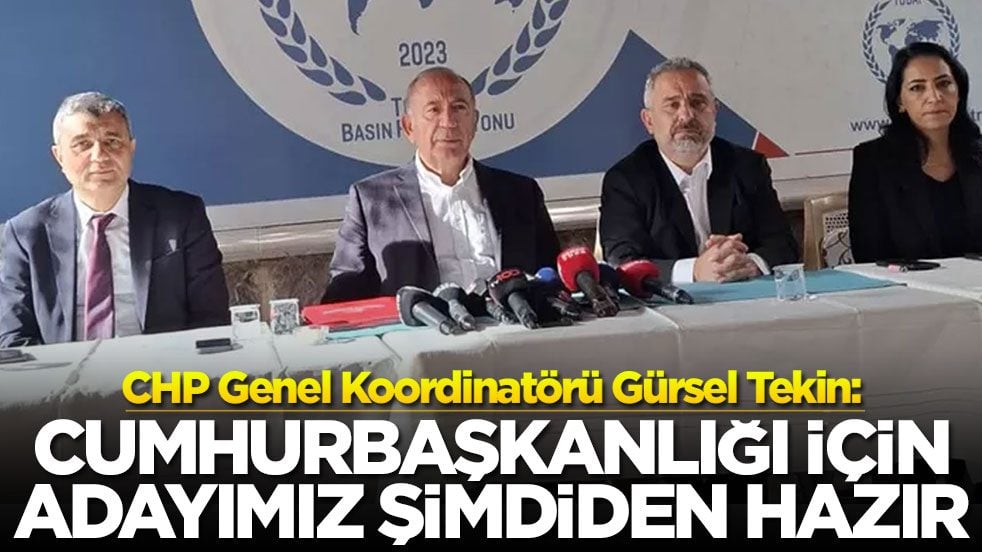 CHP Genel Koordinatörü Gürsel Tekin: Cumhurbaşkanlığı için adayımız şimdiden hazır