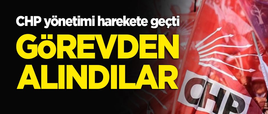 CHP Genel Merkezi düğmeye bastı: Görevden aldılar