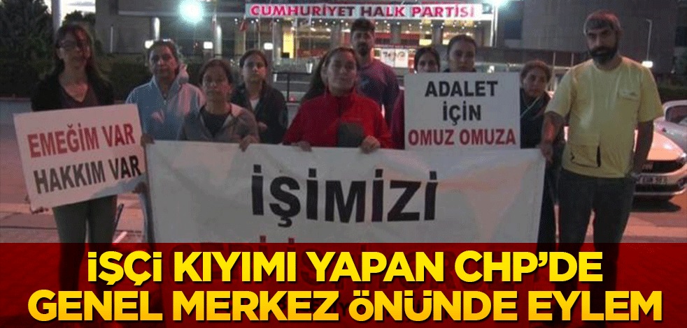 CHP Genel Merkezi önünde eylem