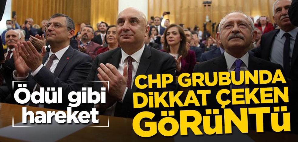 CHP grubunda dikkat çeken görüntü! Ödül gibi hareket