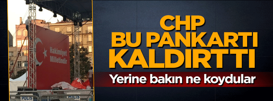 CHP 'Hakimiyet Milletindir' pankartını kaldırdı