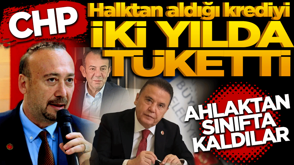 CHP, halktan aldığı krediyi 2 yılda tüketti