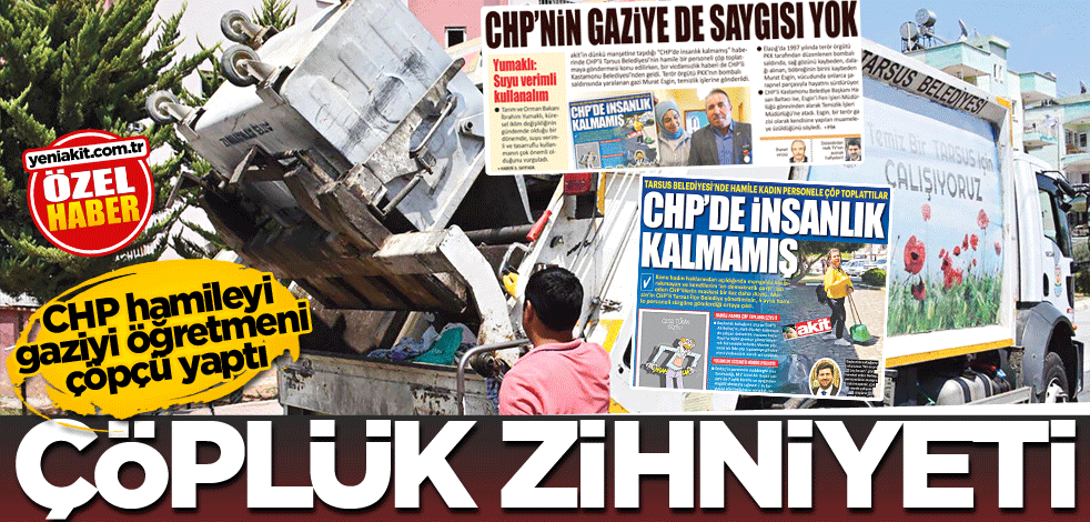 CHP hamileyi gaziyi öğretmeni çöpçü yaptı! Çöplük zihniyeti
