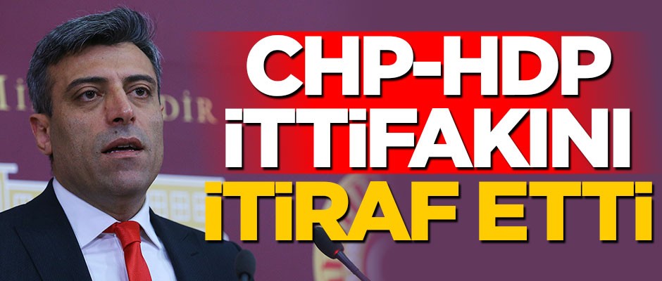 Öztürk Yılmaz: CHP ve HDP arasında örtülü ittifak var