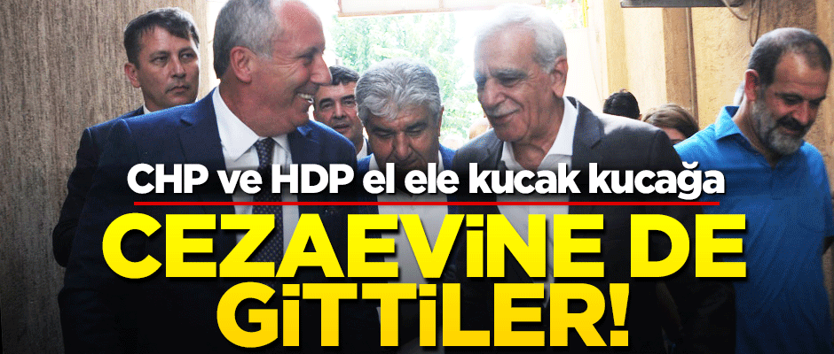 CHP-HDP kolkola! Şimdi de cezaevi ziyareti
