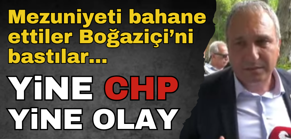 CHP heyeti Boğaziçi Üniversitesi’ni bastı