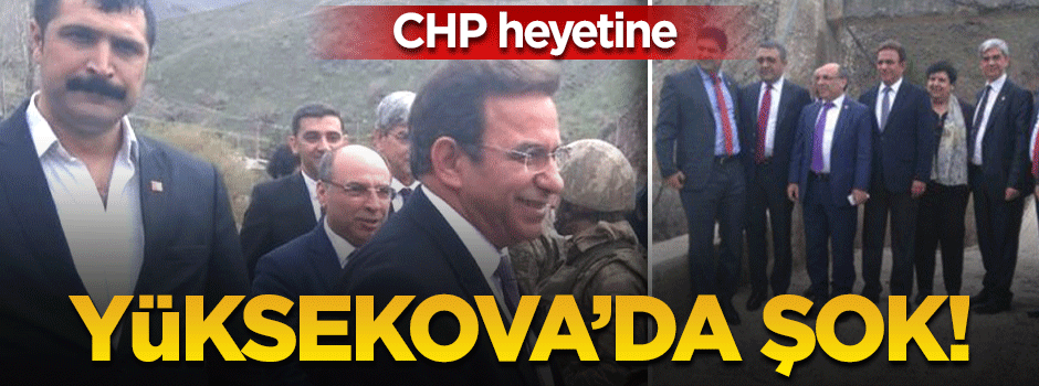 CHP heyeti Yüksekova'ya sokulmadı!