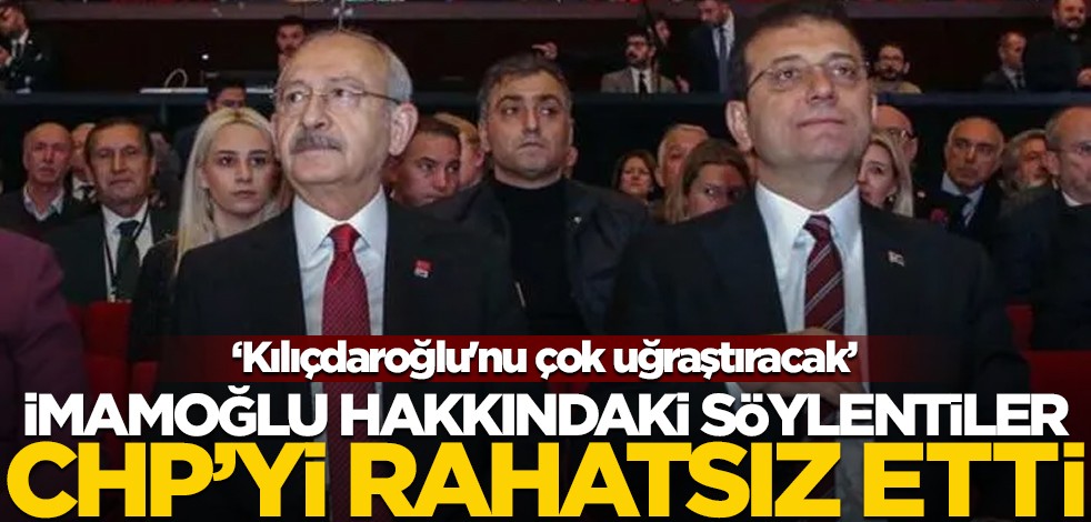 CHP, İmamoğlu söylentilerinden rahatsız oldu! "Kılıçdaroğlu'nu çok uğraştıracak"