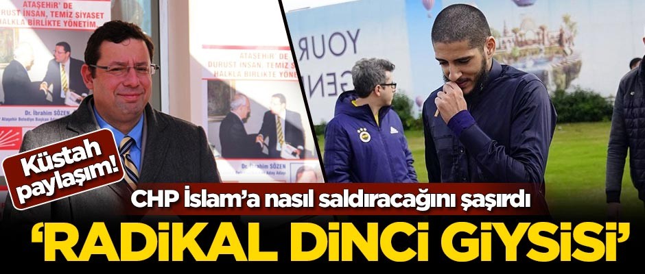 CHP İslam'a nasıl saldıracağını şaşırdı! Fenerbahçeli oyuncuya küstah sözler