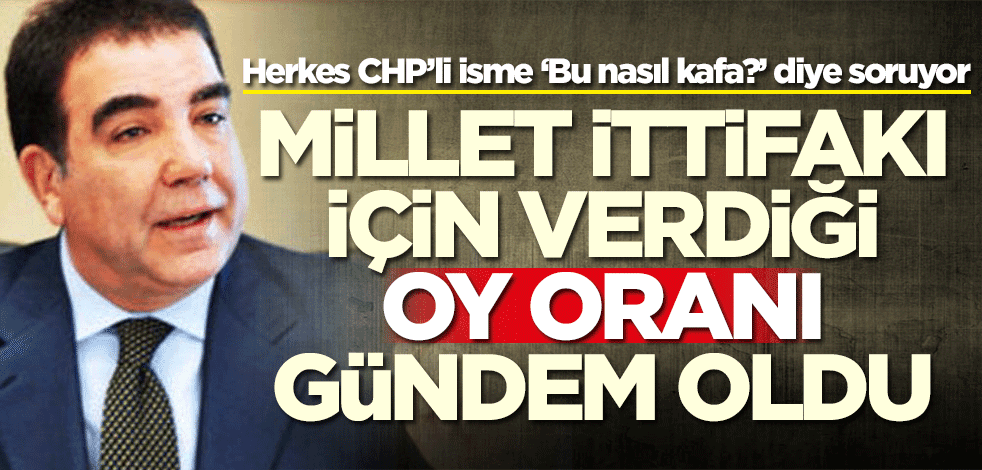 CHP İstanbul Milletvekili Erdoğan Toprak'ın Millet İttifakı için verdiği oy oranı olay oldu