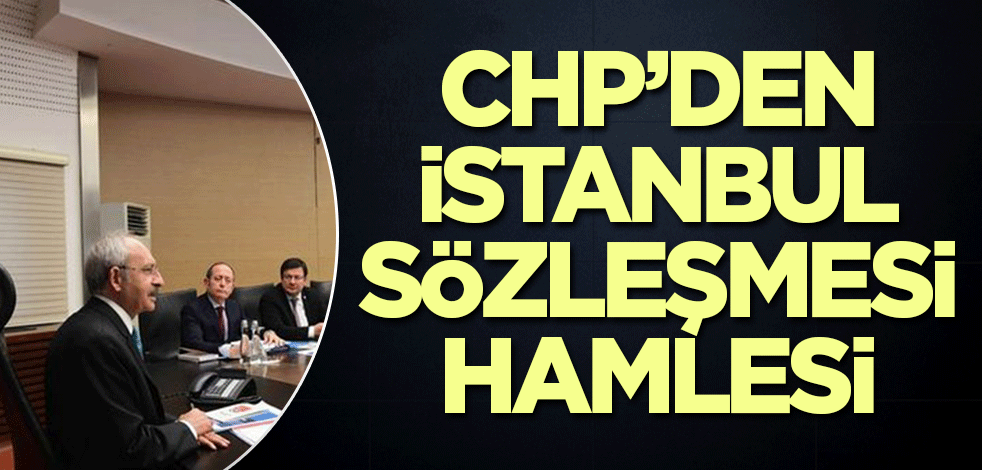 CHP İstanbul Sözleşmesi'nin feshini Danıştay'a götürecek