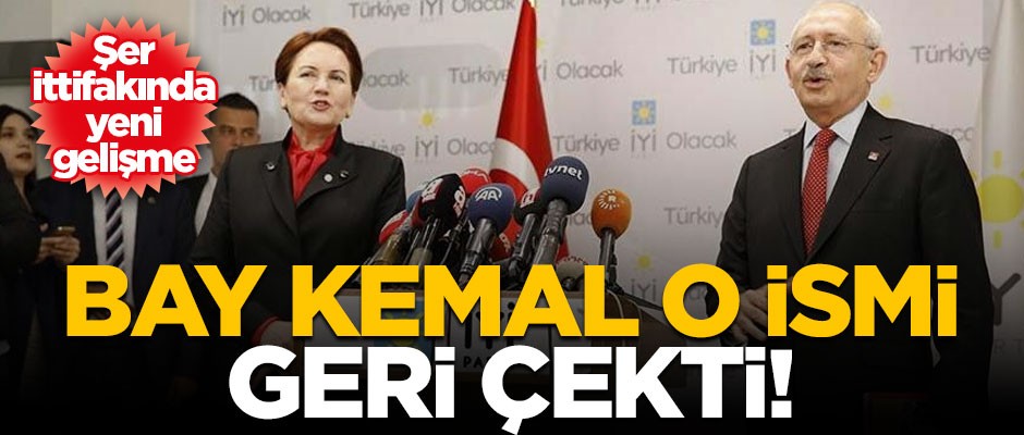 CHP-İYİ Parti ittifakında yeni gelişme! Kılıçdaroğlu o ismi geri çekti