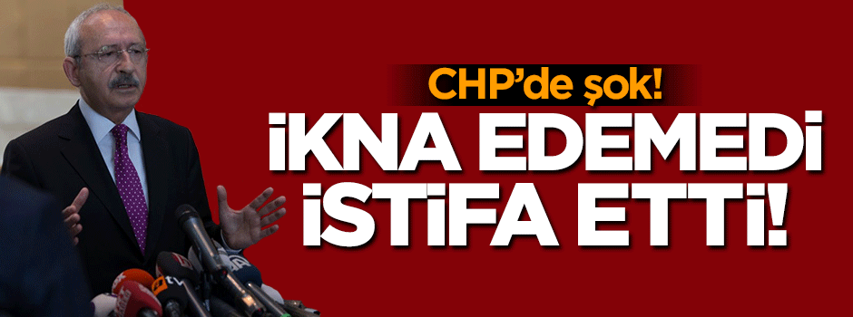 CHP İzmir İl Başkanı İstifa etti!