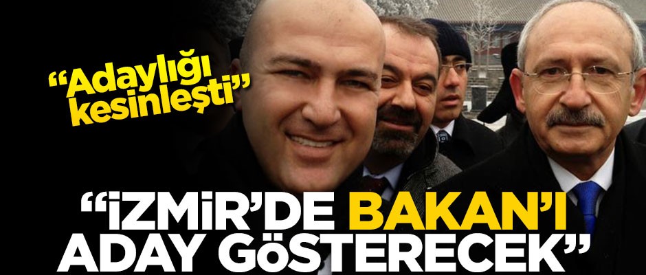 "CHP İzmir’de Bakan’ı aday gösterecek!" iddiası