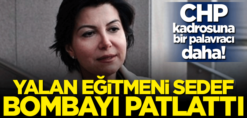 CHP kadrosuna bir palavracı daha! Yalan eğitmeni Sedef bombayı patlattı
