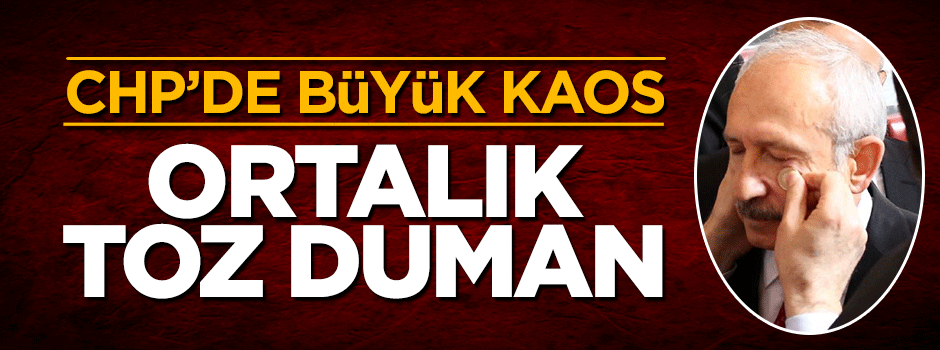CHP'de büyük kaos! Ortalık toz duman