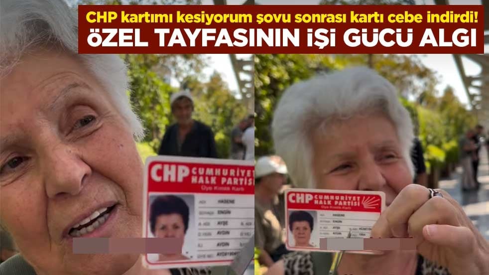 CHP kartımı kesiyorum şovu sonrası kartı cebe indirdi! Özel tayfasının işi gücü algı