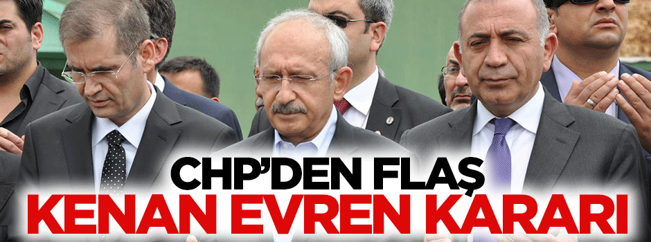 CHP Kenan Evren'in cenazesine katılacak mı?