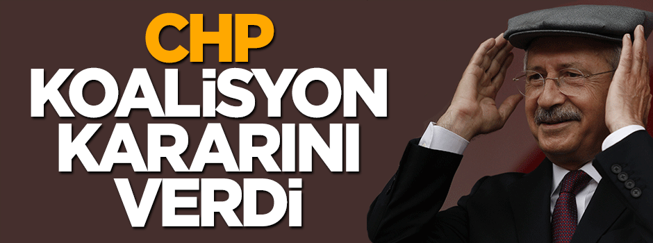 CHP koalisyon kararını verdi