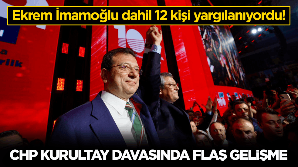 CHP kurultay davası ertelendi! Adem Soytekin tanık olarak dinlenecek