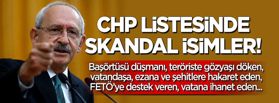 CHP listesinde skandal isimler!