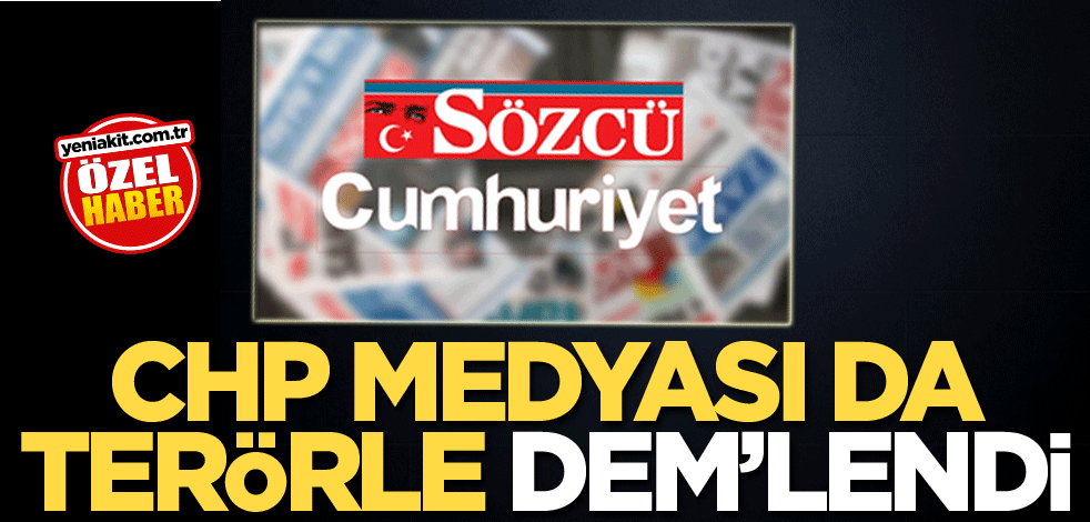 CHP medyası da terörle ‘DEM’lendi!