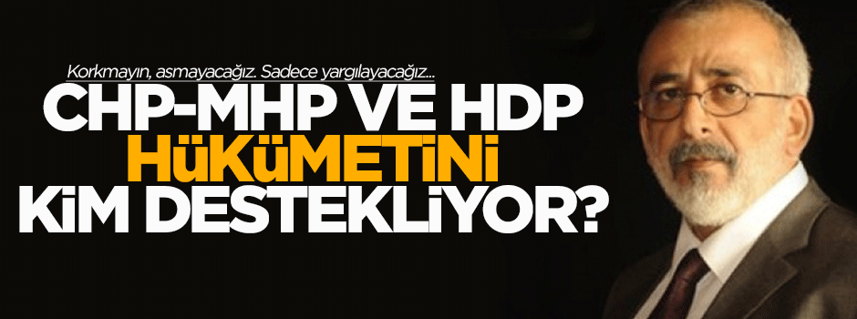 CHP-MHP ve HDP hükümetini kim istiyor?