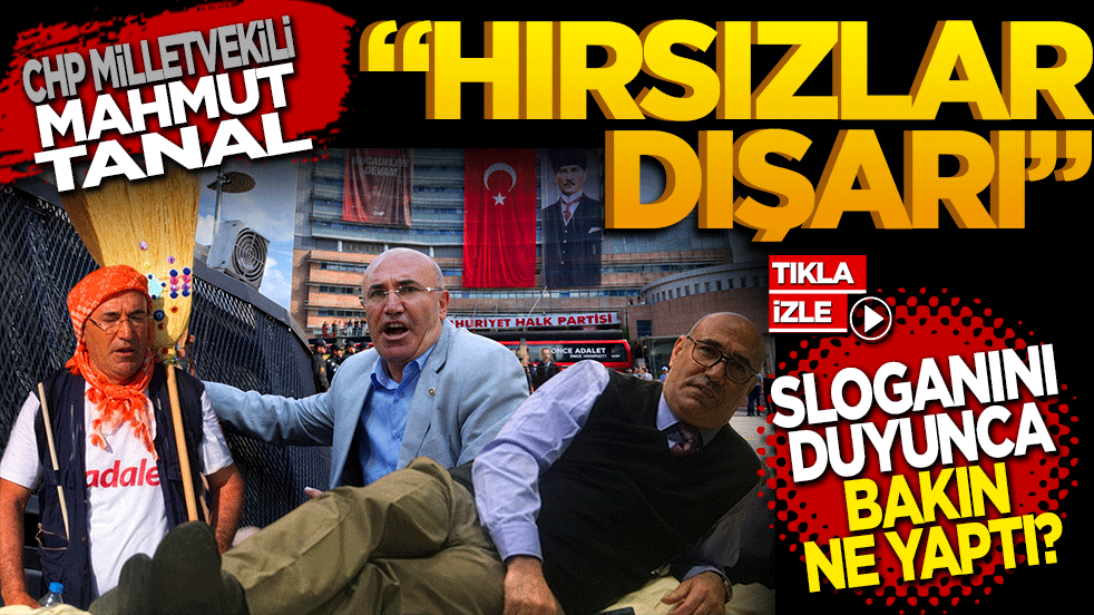 CHP Milletvekili Mahmut Tanal: "Hırsızlar dışarı" sloganlarını duyunca bakın ne tepki verdi