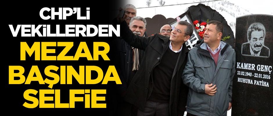CHP milletvekillerinden Kamer Genç'in mezarı başında selfie