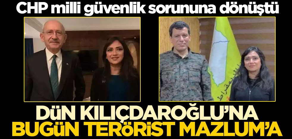 CHP milli güvenlik sorununa dönüştü! Dün Kılıçdaroğlu’na, bugün terörist Mazlum’a