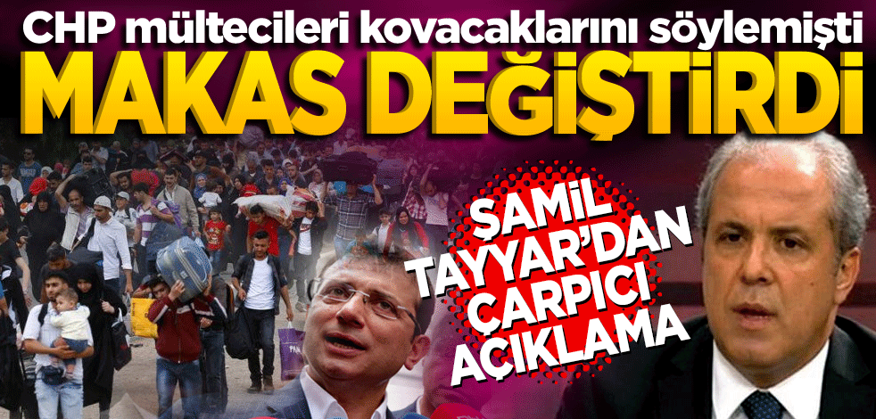 CHP mültecileri kovacaklarını söylemişti makas değiştirdi.