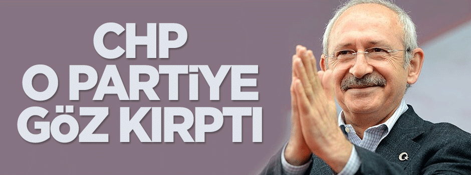 CHP o partiye göz kırptı