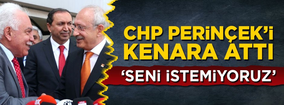 CHP Perinçek'i ittifak dışına attı: Seni istemiyoruz