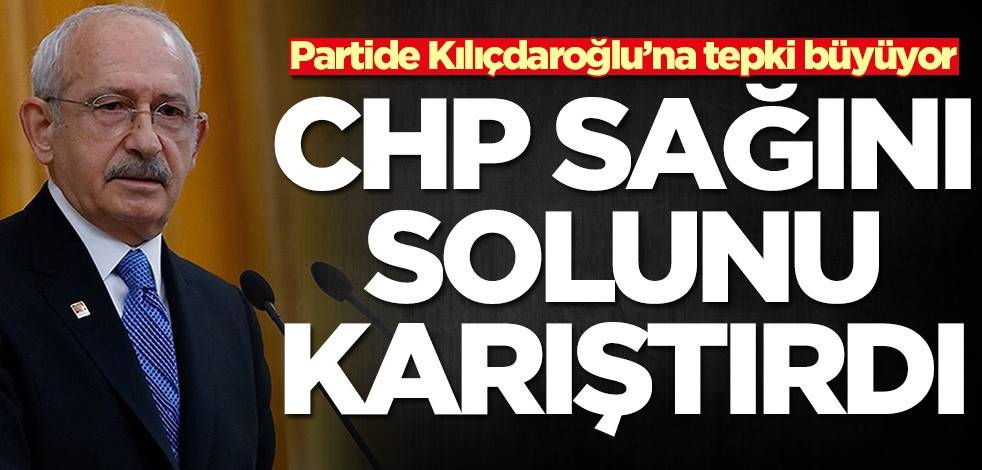 CHP sağını solunu karıştırdı