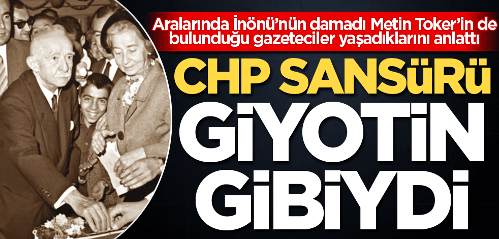 CHP sansürü giyotin gibiydi
