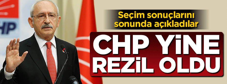 CHP seçim sonuçlarını sonunda açıkladı