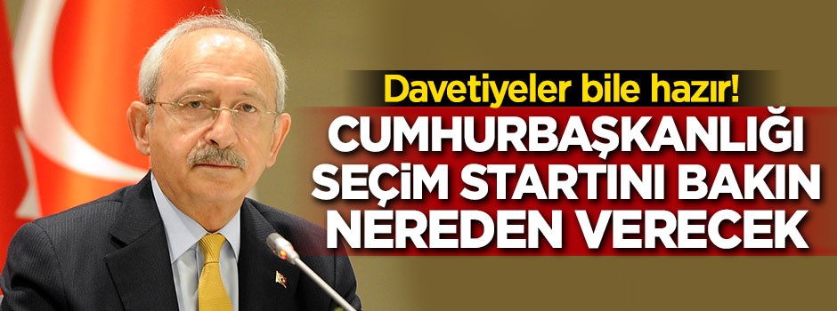 CHP seçimlerin startını bakın nereden verecek!