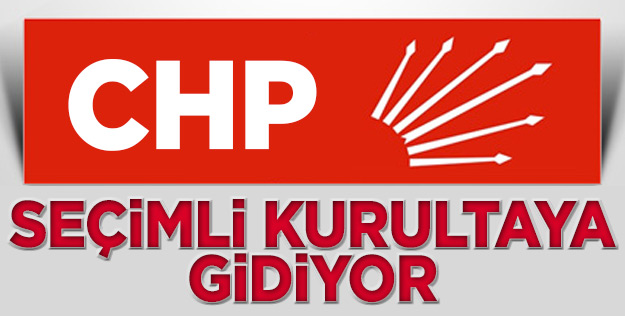 CHP seçimli kurultaya gidiyor