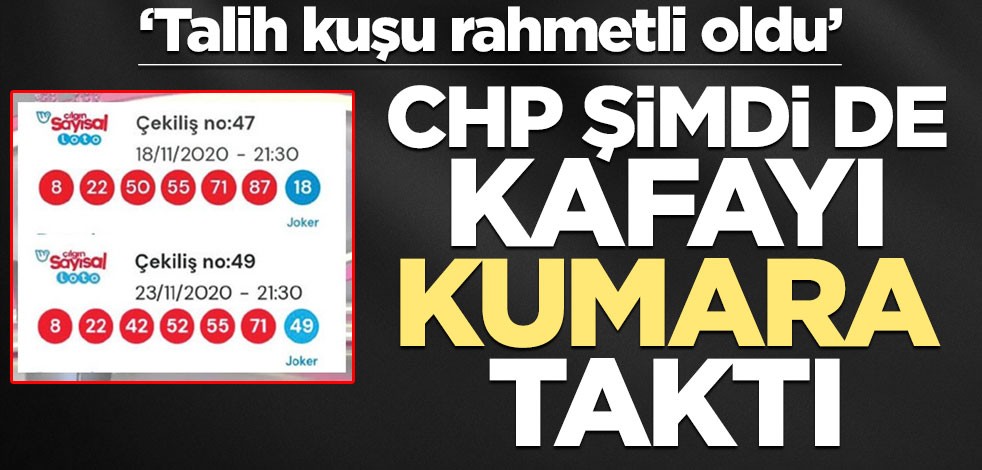 CHP şimdi de kafayı kumara taktı! ‘Talih kuşu rahmetli oldu’