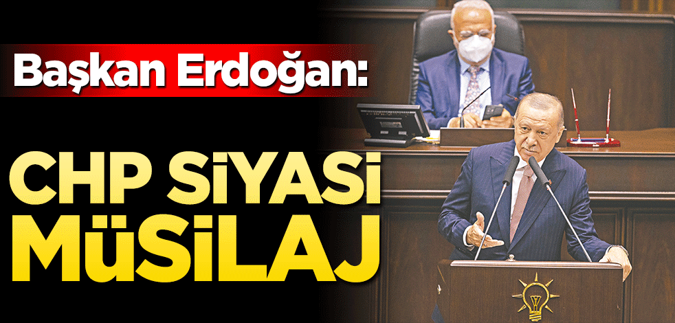 CHP siyasi müsilaj!