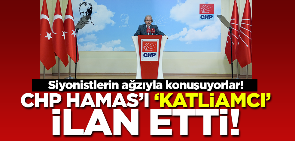 CHP siyonistlerin ağzıyla konuşuyor! Uzgel Hamas'ı 'katliamcı' ilan etti
