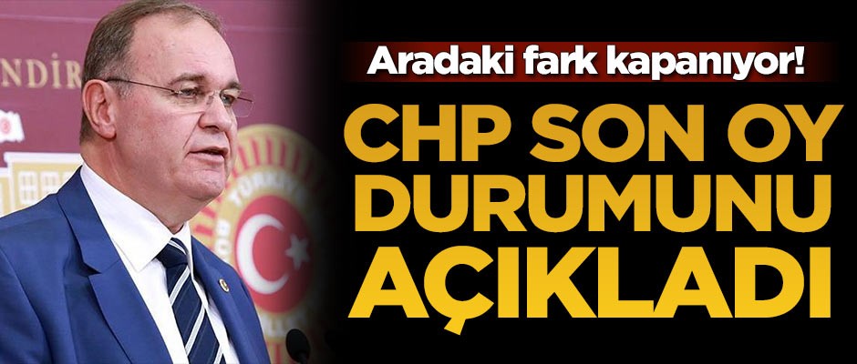 CHP son oy durumunu açıkladı! Aradaki fark kapanıyor
