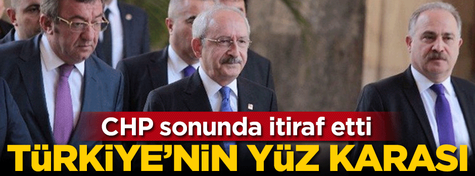 CHP sonunda itiraf etti