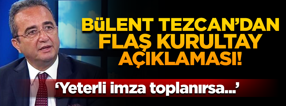 CHP Sözcüsü Tezcan: Yeterli imza toplanırsa kurultay yapılır!